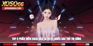Top 5 Phần Mềm Hack Bắn Cá Được Nhiều Cao Thủ Tin Dùng