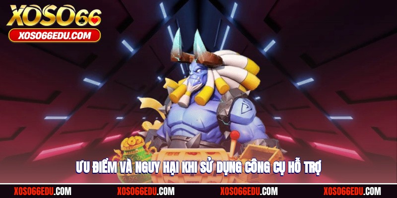 Ưu điểm và nguy hại khi sử dụng công cụ hỗ trợ
